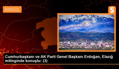 Cumhurbaşkanı Erdoğan: Elazığ’da yapılan deprem konutlarının inşası devam ediyor