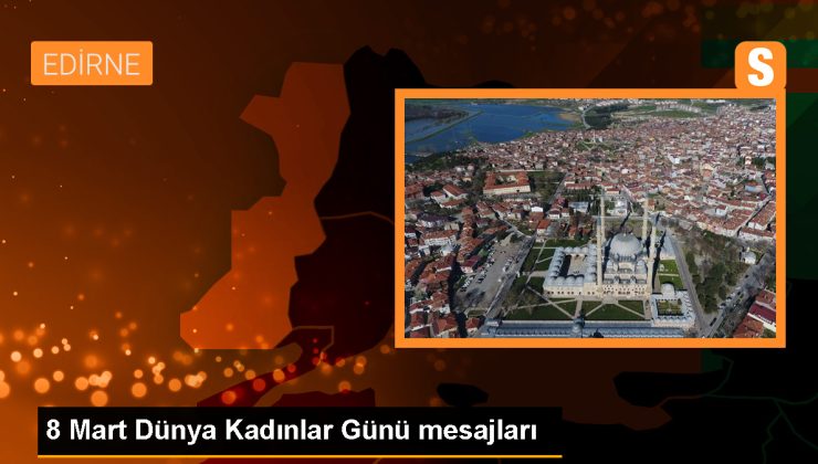 Edirne Belediye Başkanı, 8 Mart Dünya Kadınlar Günü’nde kadın personeline izin verdi