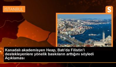 Kanadalı akademisyen Heap, Batı’da Filistin’i destekleyenlere yönelik baskıların arttığını söyledi Açıklaması