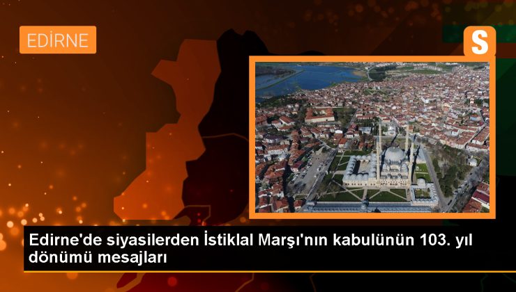 Cumhur İttifakı Edirne Belediye Başkan Adayı Belgin İba İstiklal Marşı’nın Kabulü ve Mehmet Akif Ersoy’u Anma Günü Dolayısıyla Mesaj Yayımladı