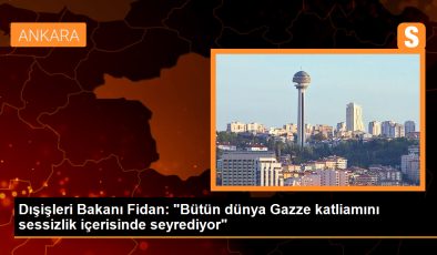 Dışişleri Bakanı Hakan Fidan: Gazzeli kadın ve çocukların katliamı dünya tarafından sessizce izlendi