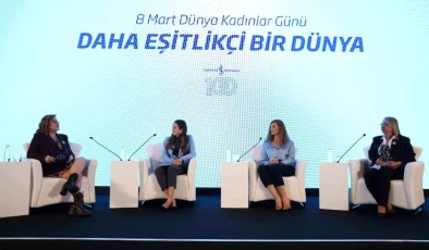 İlham veren kadınlar ‘Daha Eşitlikçi Bir Dünya’ panelinde buluştu