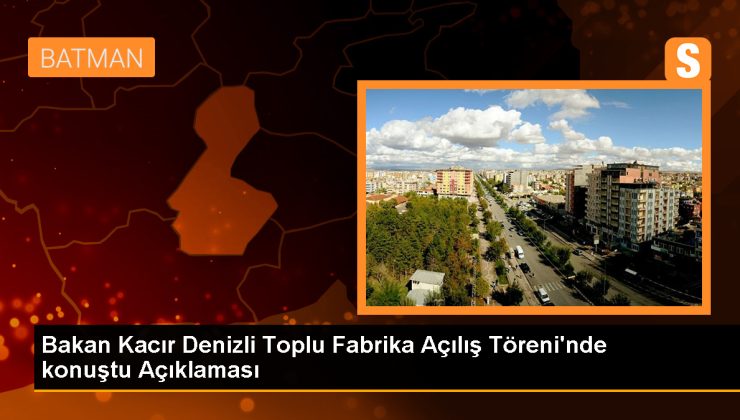 Sanayi ve Teknoloji Bakanı Kacır, Organize Sanayi Bölgesi’nde Açılış Törenine Katıldı