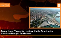 Sanayi ve Teknoloji Bakanı Mehmet Fatih Kacır, Yalova’da yeni meyve suyu üretim tesisi açılışına katıldı