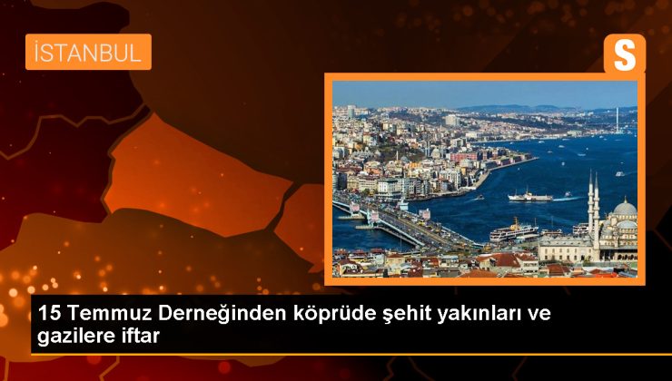 15 Temmuz Derneği Şehit Yakınlarına ve Gazilere İftar Veriyor