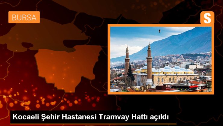 Kocaeli Şehir Hastanesine Ulaşımı Kolaylaştıracak Tramvay Hattı Açıldı