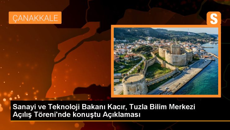 Sanayi ve Teknoloji Bakanı Mehmet Fatih Kacır, Tuzla’da yeni bir bilim merkezinin açılışını gerçekleştirdi