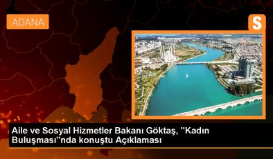 Aile ve Sosyal Hizmetler Bakanı: Kadınların yanındayız