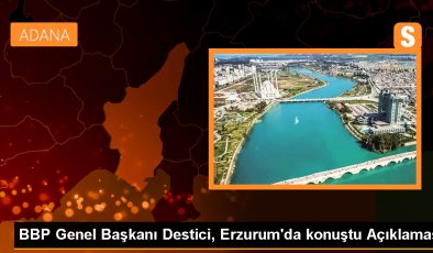 BBP Genel Başkanı Mustafa Destici: İstanbul, Ankara ve İzmir’de Cumhur İttifakı adaylarına destek bekliyoruz