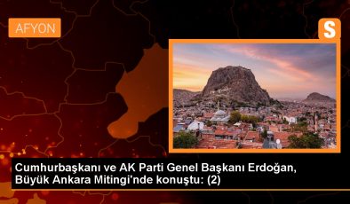 Cumhurbaşkanı ve AK Parti Genel Başkanı Erdoğan, Büyük Ankara Mitingi’nde konuştu: (2)