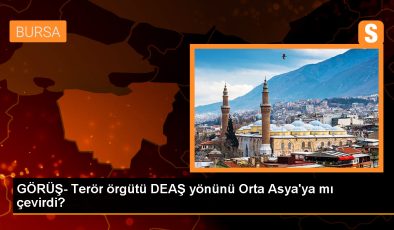 GÖRÜŞ- Terör örgütü DEAŞ yönünü Orta Asya’ya mı çevirdi?