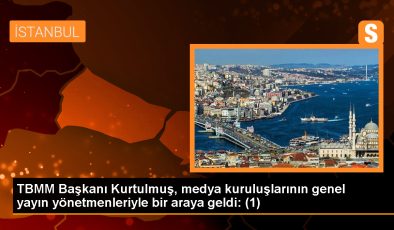 TBMM Başkanı Kurtulmuş, medya kuruluşlarının genel yayın yönetmenleriyle bir araya geldi: (1)