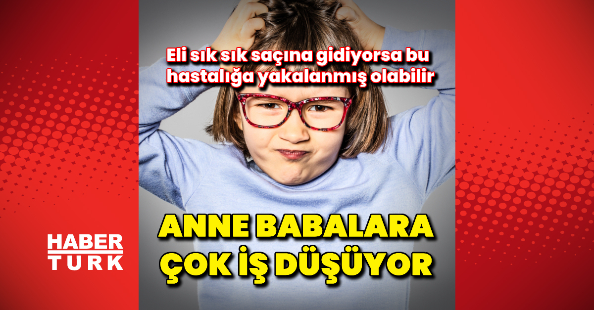 Anne ve babalara çok iş düşüyor… Trikotillomani (saç koparma hastalığı) hakkında mutlaka bilinmesi gerekenler